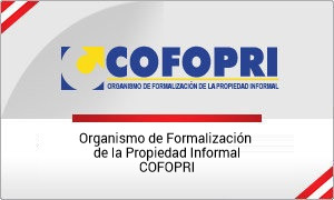 Organismo de Formalización de la Propiedad Informal – COFOPRI